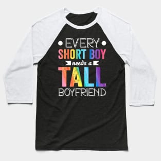 Every Short Boy Needs Tall Boyfriend Lgbt Valentines Day Baseball T-Shirt